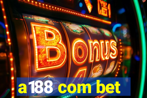 a188 com bet